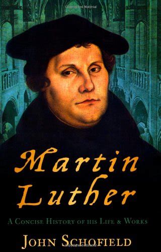 martin luther a concise history of his life works Epub